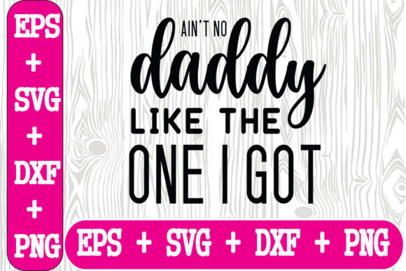 Ain't No Daddy Like the One I Got Graphics