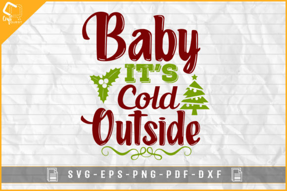 Baby It’s Cold Outside Graphics for Christmas Crafts