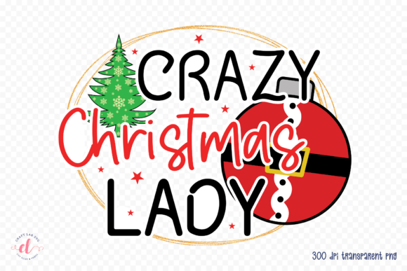 Crazy Christmas Lady PNG Graphics for Crafts