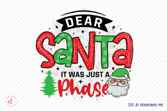 Dear Santa It Was Just a Phase PNG