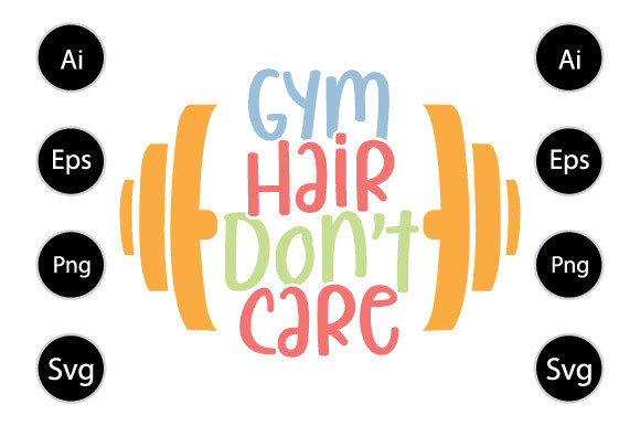 Gym Hair Don’t Care Graphics for Crafts