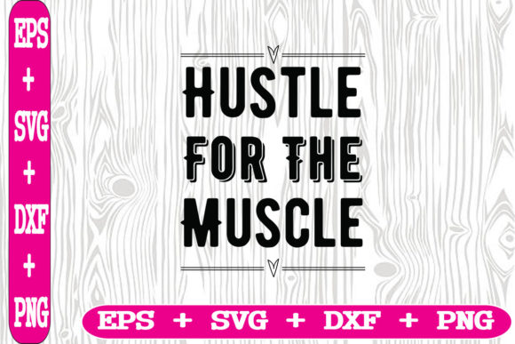 Hustle for the Muscle Graphics for Crafts