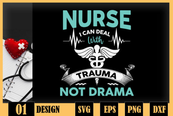 I Can Deal With Trauma Not Drama Nurse Graphics for Crafts
