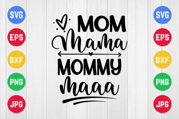 Mom Mama Mommy Maaa Graphics for Crafts