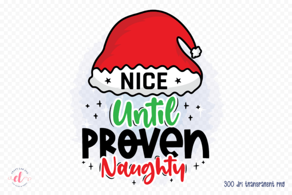Nice Until Proven Naughty Graphics