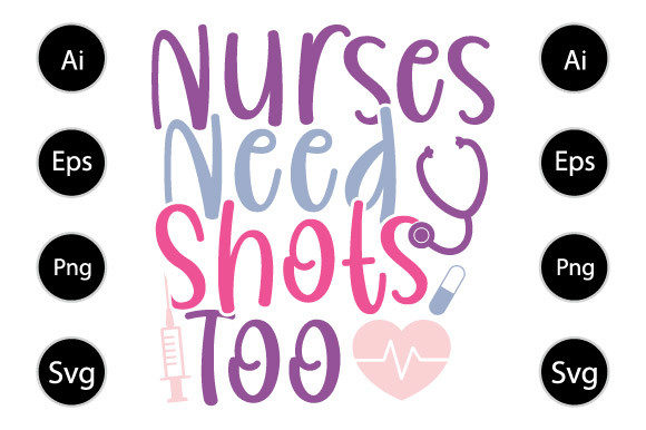 Nurses Need Shots Too Graphics for Crafts