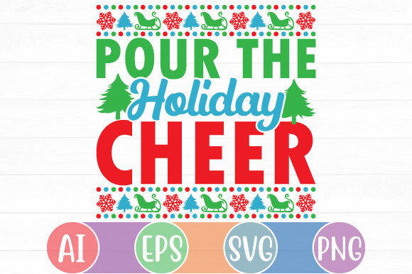 Pour the Holiday Cheer Graphics for Crafts