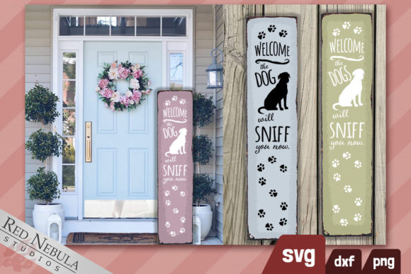 The Dog Will Sniff You Now Welcome Sign Graphics