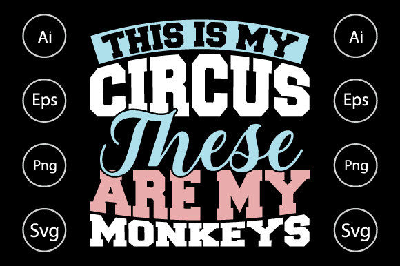 This Is My Circus These Are My Monkeys Graphics
